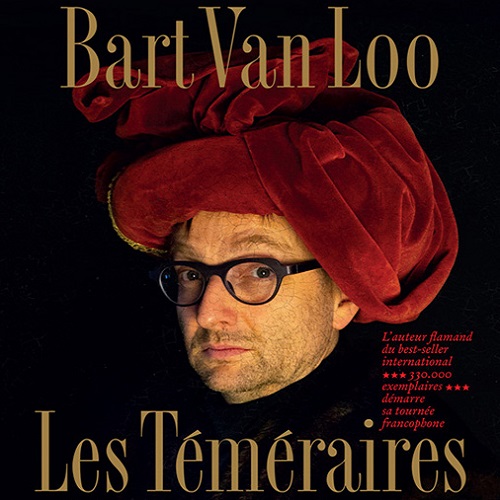 Bart Van Loo : Les Téméraires